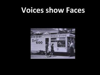 Voices show Faces 