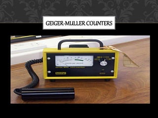 GEIGER-MULLER COUNTERS
 