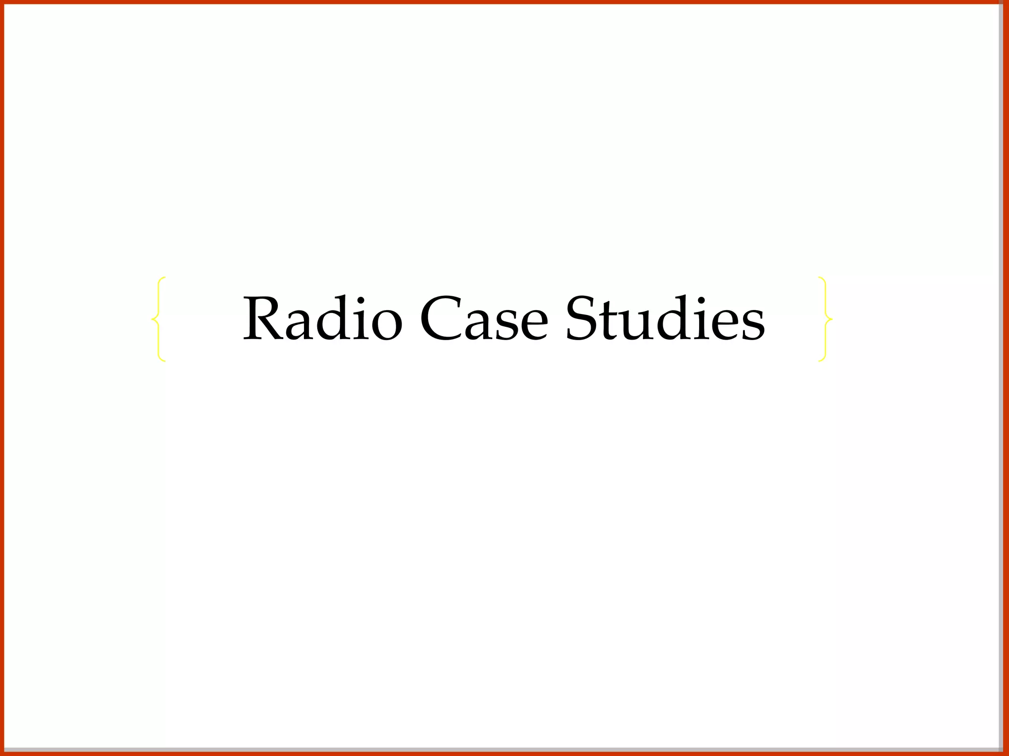 Radio Case Studies 