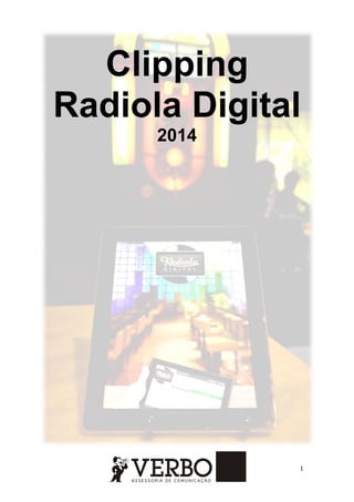 1
Clipping
Radiola Digital
2014
 