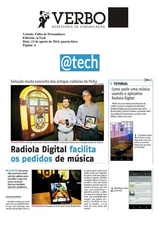 Veículo: Folha de Pernambuco
Editoria: @Tech
Data: 13 de agosto de 2014, quarta-feira
Página: 4
 