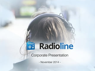 Corporate Presentation 
! 
- November 2014 - 
 