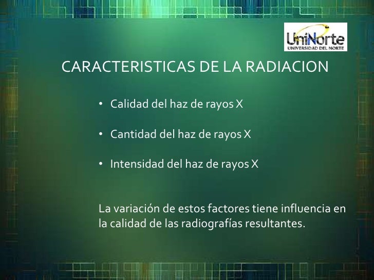 Radiologia 2012 caracteristicas de la radiacion