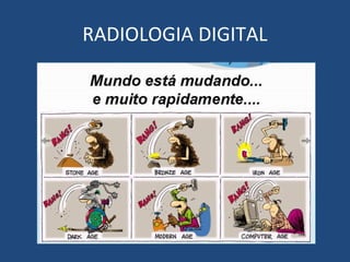 RADIOLOGIA DIGITAL
 