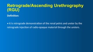 Radiological Procedure of Retrograde Urethrography.pptx