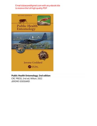 Public Health Entomology; 2nd edition
CRC PRESS, 2nd ed, Milton, 2022
JEROME GODDARD
 