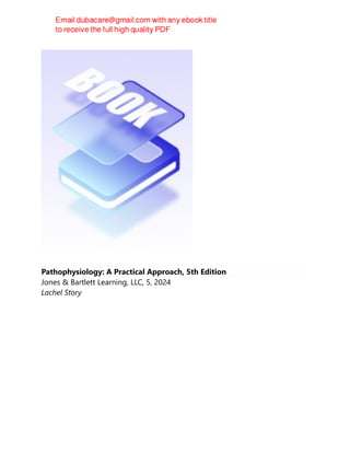 Pathophysiology: A Practical Approach, 5th Edition
Jones & Bartlett Learning, LLC, 5, 2024
Lachel Story
 