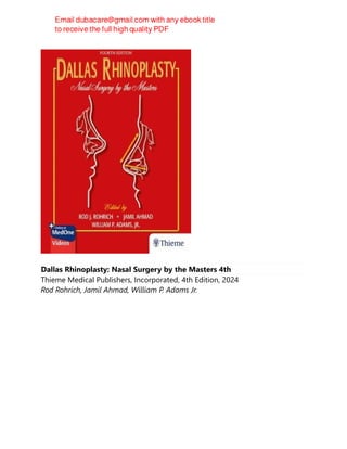 Dallas Rhinoplasty: Nasal Surgery by the Masters 4th
Thieme Medical Publishers, Incorporated, 4th Edition, 2024
Rod Rohrich, Jamil Ahmad, William P. Adams Jr.
 