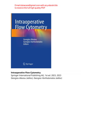 Intraoperative Flow Cytometry
Springer International Publishing AG, 1st ed. 2023, 2023
Georgios Alexiou (editor), Georgios Vartholomatos (editor)
 