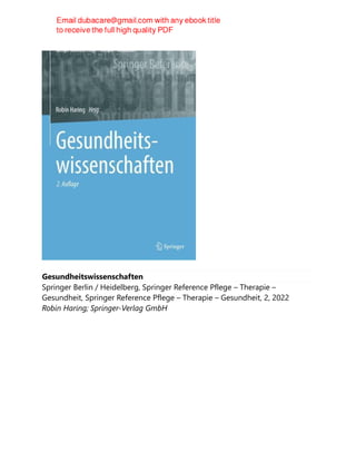 Gesundheitswissenschaften
Springer Berlin / Heidelberg, Springer Reference Pflege – Therapie –
Gesundheit, Springer Reference Pflege – Therapie – Gesundheit, 2, 2022
Robin Haring; Springer-Verlag GmbH
 