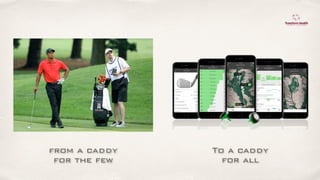 from a caddy
for the few
To a caddy
for all
 