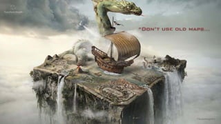 ©lucienengelen
“Don’t use old maps…
 