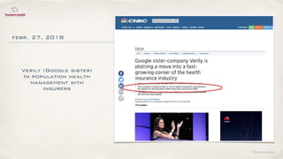©lucienengelen
febr. 27, 2018
Verily (Google sister)
In population health
management with
insurers
 