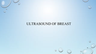 53
ULTRASOUND OF BREAST
 