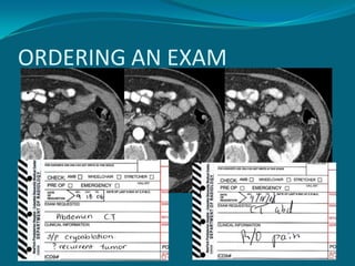 ORDERING AN EXAM
 