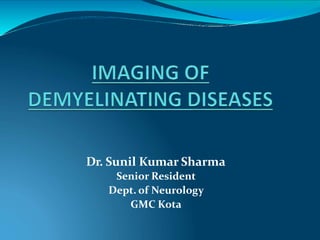 Dr. Sunil Kumar Sharma
Senior Resident
Dept. of Neurology
GMC Kota
 