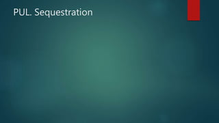 PUL. Sequestration
 