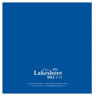 8625 Indiana Place | Merrillville, Indiana 46410
   219.756.5656 | www.thelakeshorefm.com
 