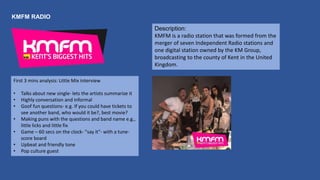 KMFM RADIO
Description:
KMFM is a radio station that was formed from the
merger of seven Independent Radio stations and
on...
