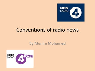 Conventions of radio news
By Munira Mohamed
 