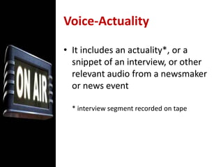 2. Writing SkillsAlmost all broadcast news on-air people are required to write copy.  