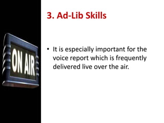 enhanced by a knowledge of news and current eventsFactors that create STYLE & IMPACT2. ENERGY. keeps the listeners and viewers interested 