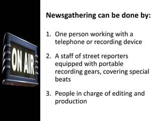Never use sound effects records.Painting Pictures with Words3. Make accurate mood changes. Mood changes (between and among news stories) must be done with precision.