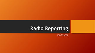 Radio Reporting
JCM 331-001
 