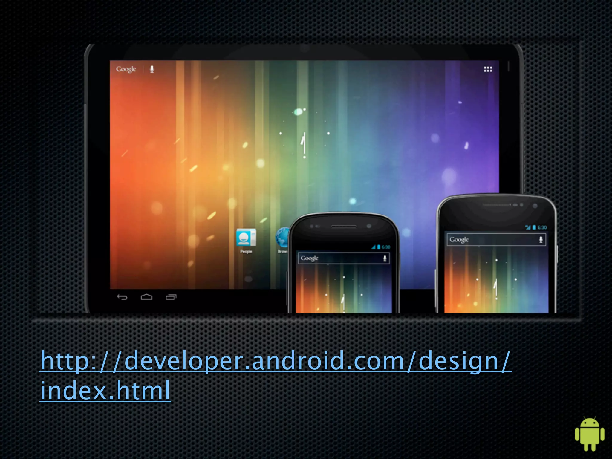 http://developer.android.com/design/
index.html
 