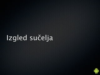 Izgled su?elja
 