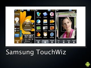 Samsung TouchWiz
 