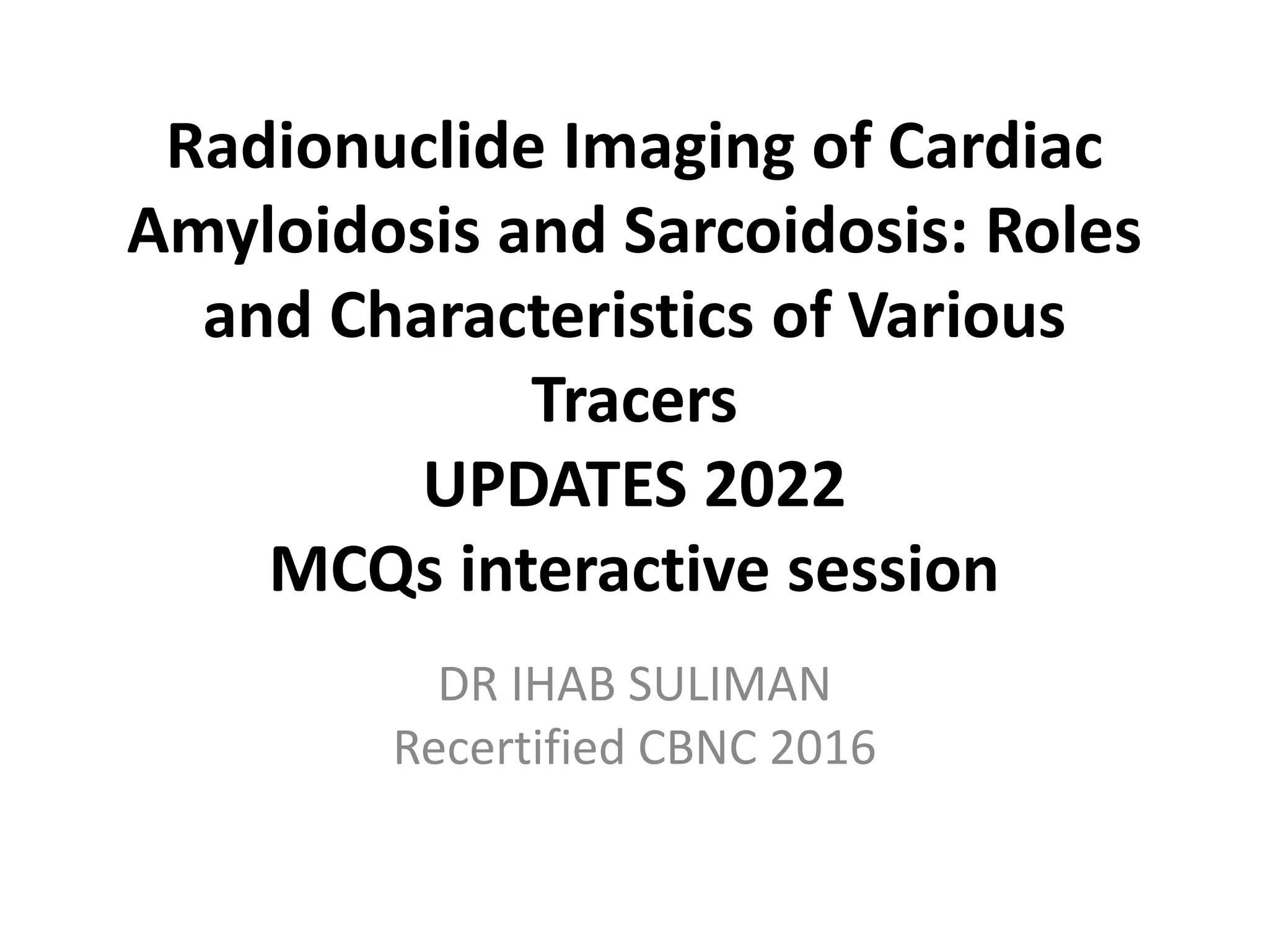 Radionuclide Imaging of Cardiac Amyloidosis and SarcoidosisFELLOWS ...