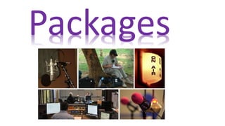 Packages
 
