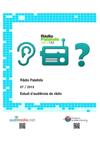 Ràdio Palafolls
07 / 2015
Estudi d'audiència de ràdio
 