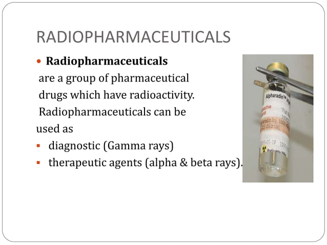 Radiopharmaceutical presentation | PPTX | Chemistry | Science