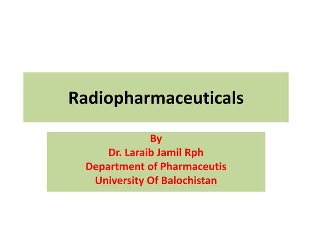 Radiopharmaceutical | PPTX | Chemistry | Science
