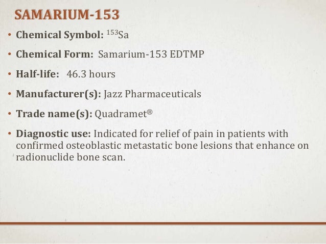 LIST OF RADIOPHARMACEUTICALS USED IN NUCLEAR MEDICINE LIST OF RADIOPHARMACEUTICALS USED IN NUCLEAR MEDICINE