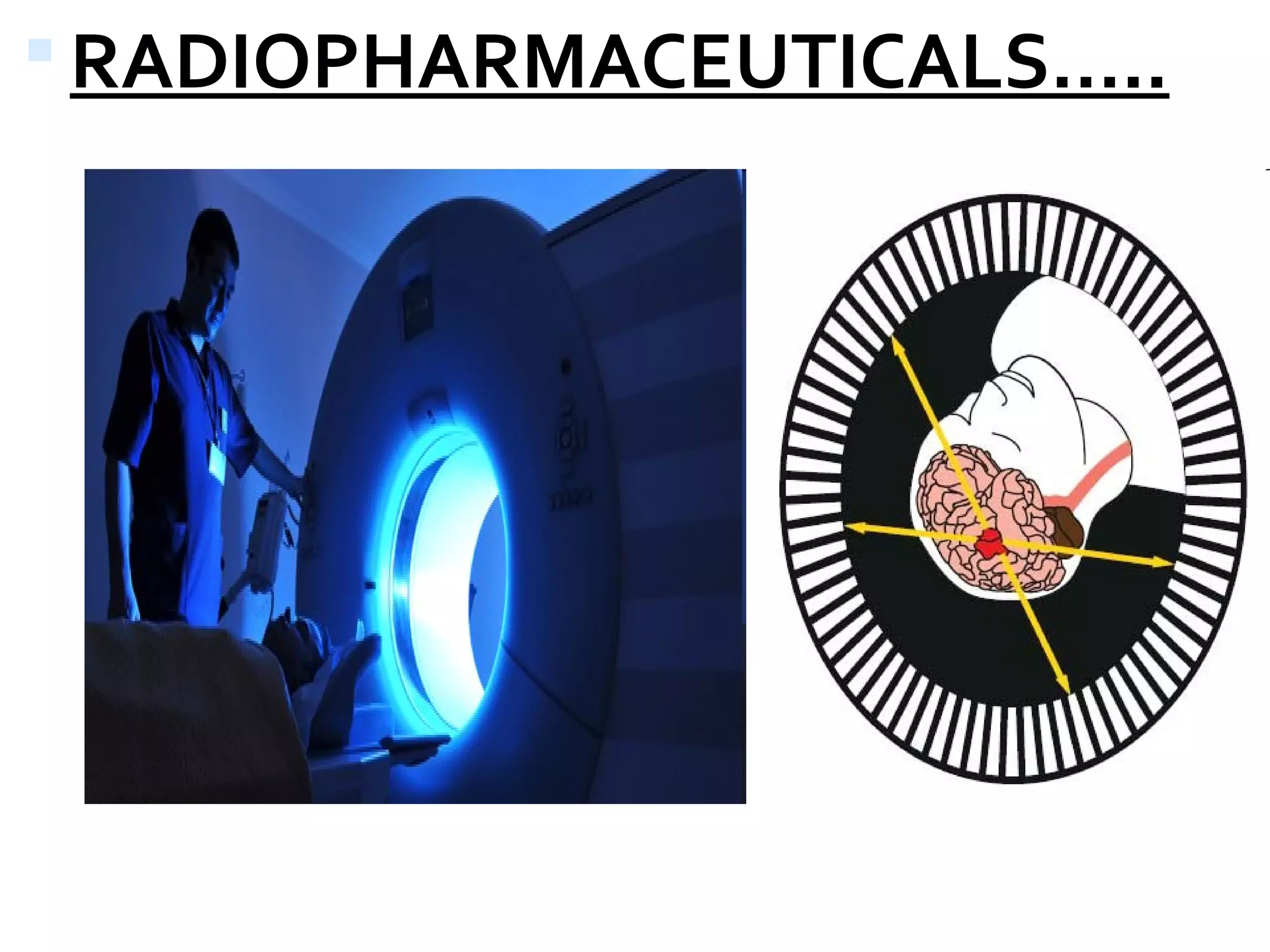 Radiopharmaceuticals.... | PPT