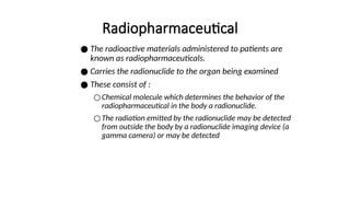 Radio pharmaceuticals nuclear medicine.pptx