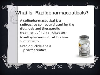 Radiopharmaceuticals final | PPT