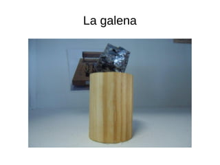 La galena
 