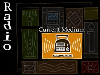 Radio Current Medium 