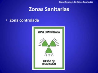 Identificación de Zonas Sanitarias


           Zonas Sanitarias
• Zona controlada
 