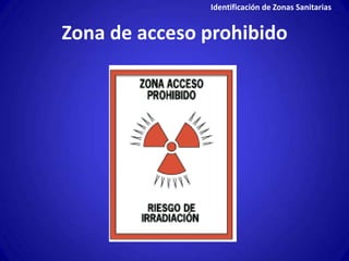 Identificación de Zonas Sanitarias


Zona de acceso prohibido
 