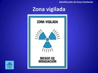 Identificación de Zonas Sanitarias


Zona vigilada
 