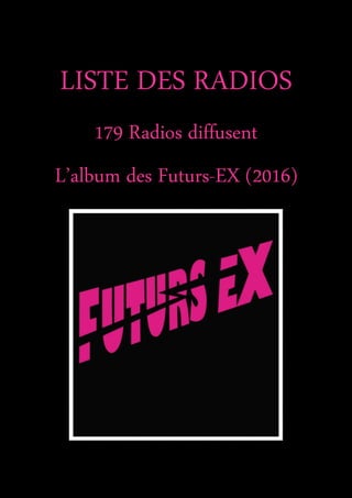 PROMOTION RADIO
118 Radios diffusent
l’album des Futurs-EX (2016)
 