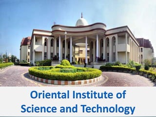 .
1
Oriental Institute of
Science and Technology
 