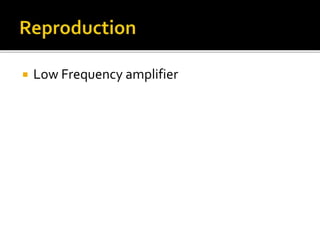 Low Frequency amplifier
 