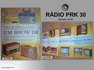 RÁDIO PRK 30 Década de 60 