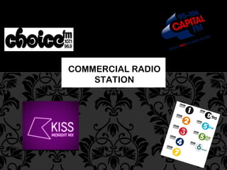 COMMERCIAL RADIO
STATION
 